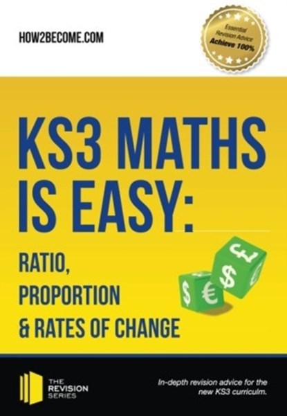 KS3 Maths is Easy: Ratio, Proportion & Rates of Change. Complete Guidance for the New KS3 Curriculum, How2Become - Paperback - 9781911259244
