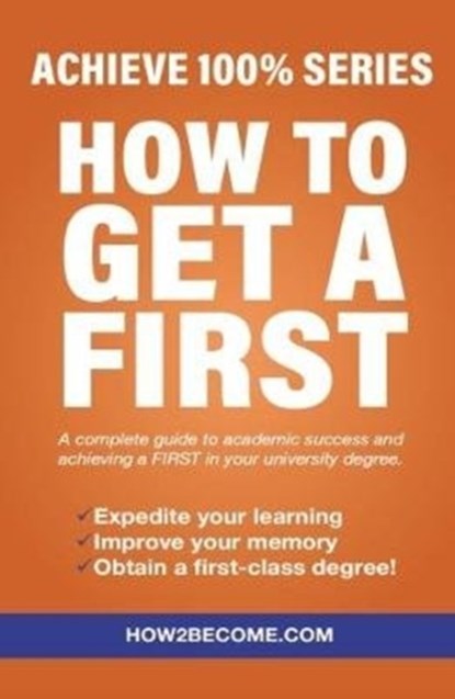 How To Get A First, How2Become - Paperback - 9781911259879