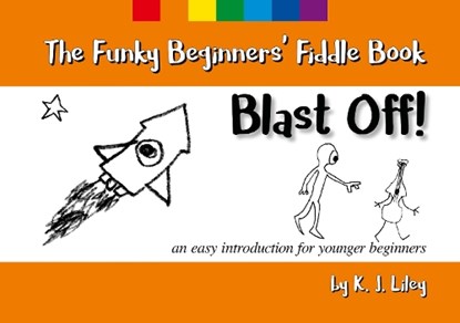 The Funky Beginners' Fiddle Book - Blast Off!, Katherine Liley - Paperback - 9781911270058
