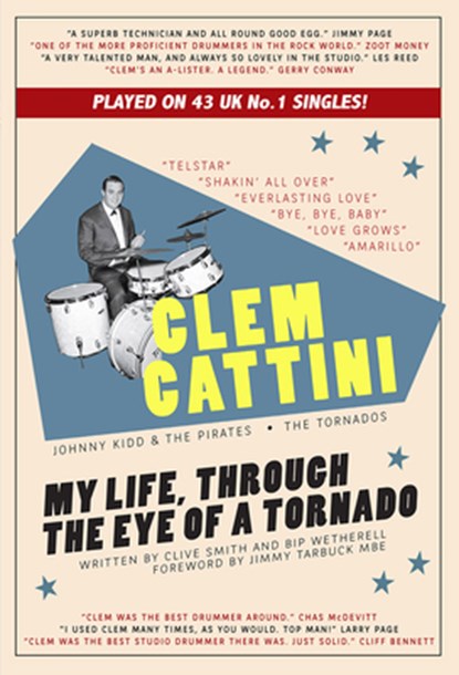 Clem Cattini: My Life, Through the Eye of a Tornado, SMITH,  Clive - Paperback - 9781911273745