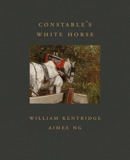 Constable's White Horse (Frick Diptych, 5), William Kentridge ; Aimee Ng - Gebonden - 9781911282709