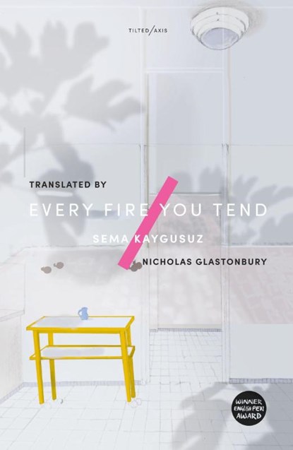 Every Fire You Tend, Sema Kaygusuz - Paperback - 9781911284291