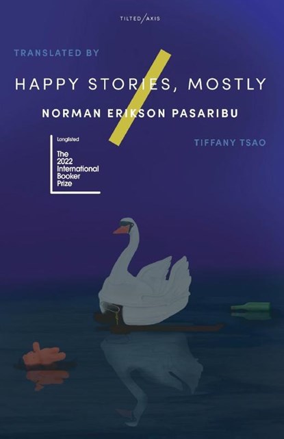 Happy Stories, Mostly, Norman Erikson Pasaribu - Paperback - 9781911284635