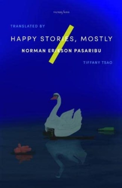 Happy Stories, Mostly, Norman Erikson Pasaribu - Paperback - 9781911284635