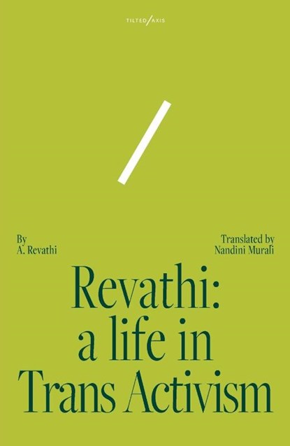 Revathi: A Life in Trans Activism, Nandini A. Revathi - Paperback - 9781911284840
