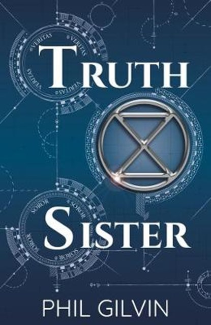 Truth Sister, Phil Gilvin - Paperback - 9781911293187