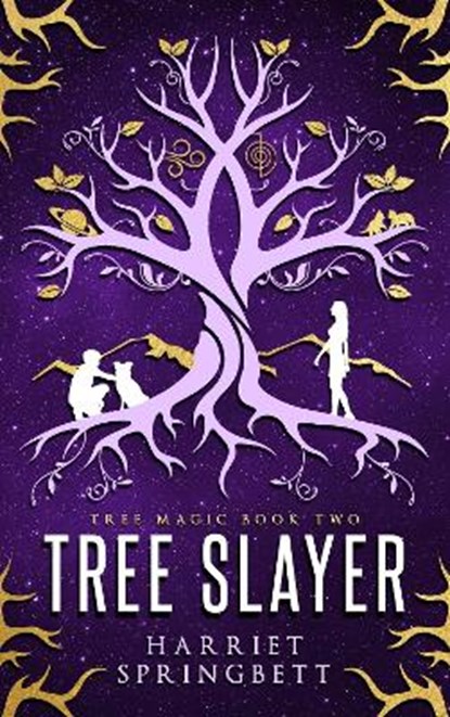 Tree Slayer (Tree Magic 2), Harriet Springbett - Paperback - 9781911293392