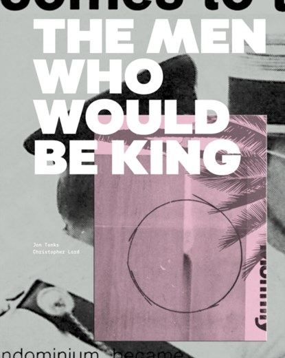 The Men Who Would Be King, niet bekend - Gebonden - 9781911306436