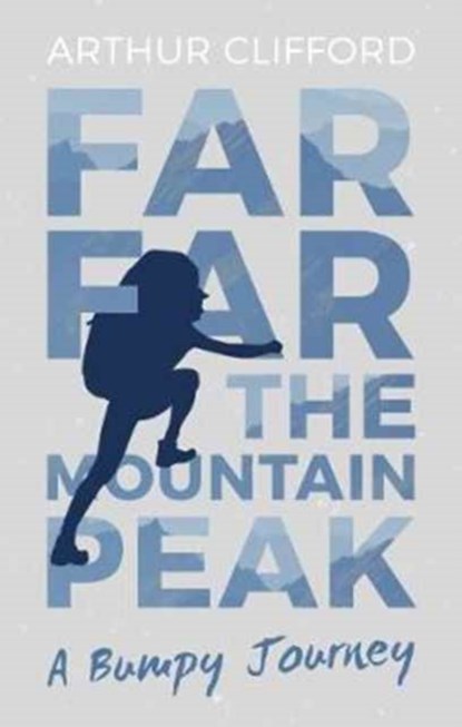 Far, Far the Mountain Peak, Arthur Clifford - Paperback - 9781911320913