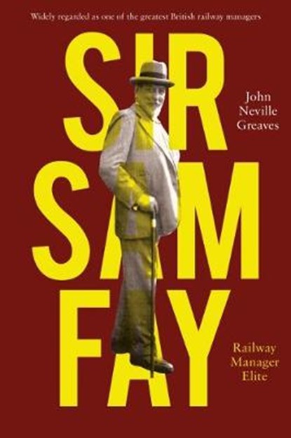 Sir Sam Fay, John Neville Greaves - Paperback - 9781911320937
