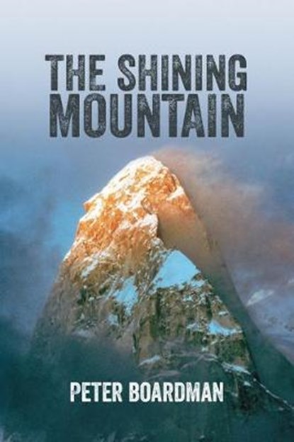 The Shining Mountain, Peter Boardman - Paperback - 9781911342250