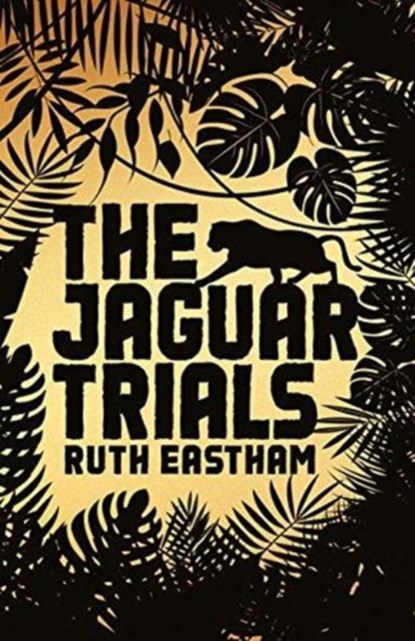 The Jaguar Trials, Ruth Eastham - Paperback - 9781911342632