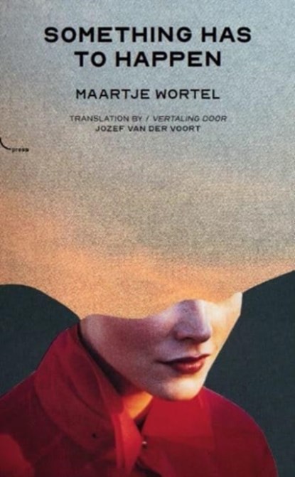 Something Has To Happen, Maartje Wortel - Paperback - 9781911343349