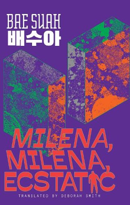 Milena, Milena, Ecstatic, Bae Suah - Gebonden - 9781911343639