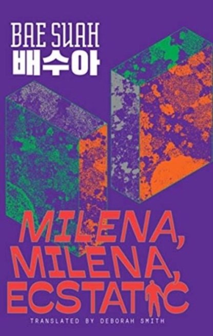 Milena, Milena, Ecstatic, Bae Suah - Paperback - 9781911343639