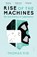 Rise of the Machines, RID,  Thomas - Paperback - 9781911344100