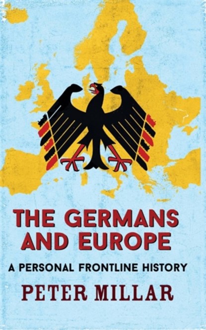 The Germans and Europe, Peter Millar - Paperback - 9781911350583