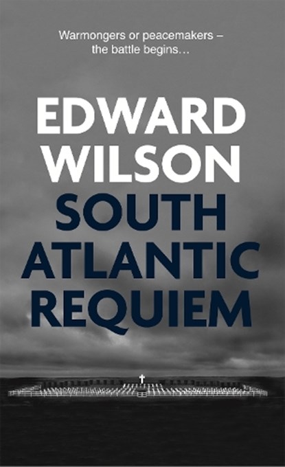 South Atlantic Requiem, WILSON,  Edward - Paperback - 9781911350590