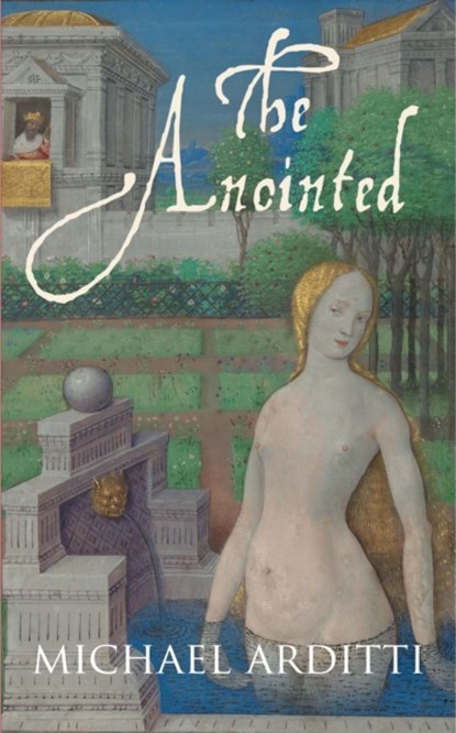 The Anointed, Michael Arditti - Gebonden - 9781911350729
