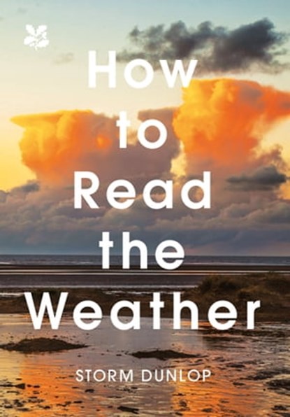 How to Read the Weather, Storm Dunlop ; National Trust Books - Ebook - 9781911358503