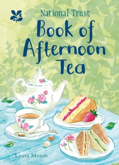 The National Trust Book of Afternoon Tea, Laura Mason ; National Trust Books - Ebook - 9781911358510