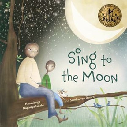 Sing to The Moon, Nansubuga Nagadya Isdahl - Ebook - 9781911373728