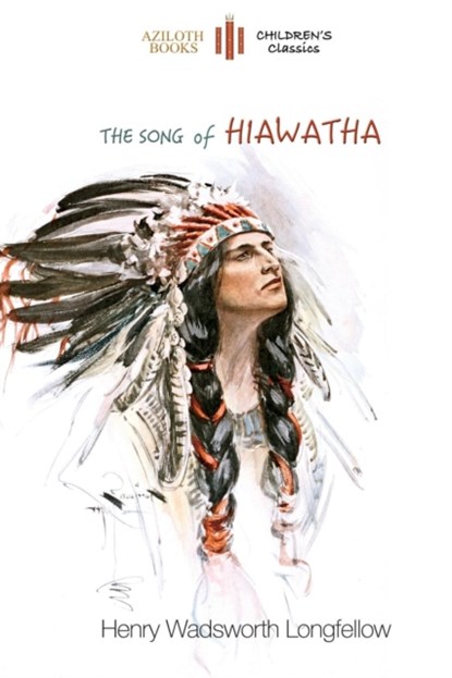 The Song of Hiawatha, Henry Wadsworth Longfellow - Paperback - 9781911405085