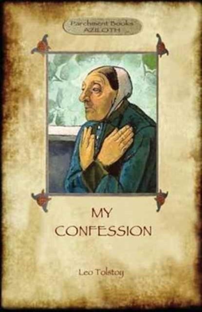 A Confession (Aziloth Books), Leo Tolstoy ; Aylmer Maude - Paperback - 9781911405153