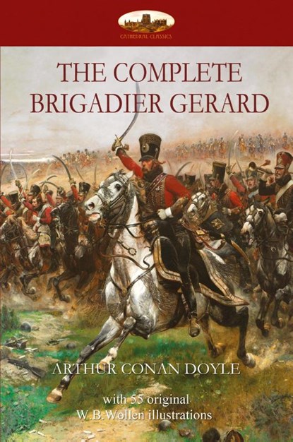 The Complete Brigadier Gerard, Sir Arthur Conan Doyle - Paperback - 9781911405580