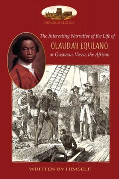 The Interesting Narrative of the Life of Olaudah Equiano, or Gustavus Vassa, the African, Written by Himself, Olaudah Equiano ; Gustavus Vassa - Paperback - 9781911405672