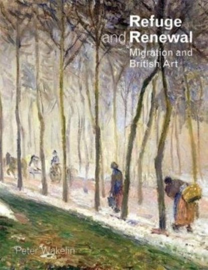 Refuge and Renewal, Peter Wakelin - Paperback - 9781911408543