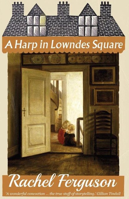 A Harp in Lowndes Square, Rachel Ferguson - Paperback - 9781911413738