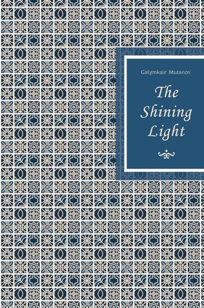 The Shining Light, Galymkair Mutanov - Paperback - 9781911414452