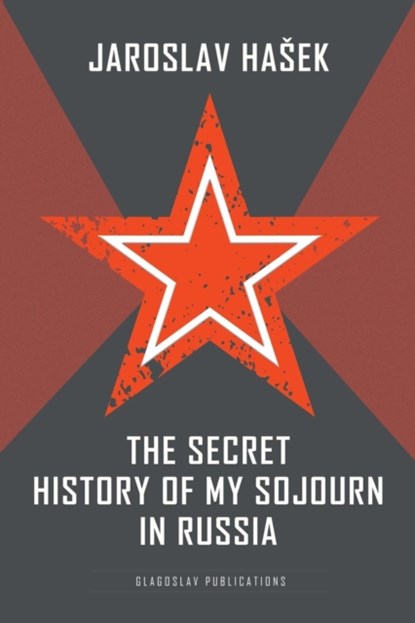 The Secret History of my Sojourn in Russia, Jaroslav Hašek - Paperback - 9781911414667