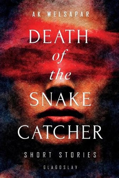 Death of the Snake Catcher, Ak Welsapar - Paperback - 9781911414810