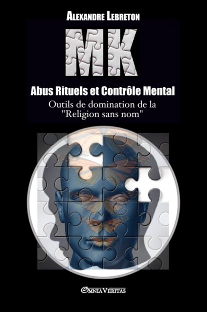 MK - Abus Rituels et Contr?le Mental, Alexandre Lebreton - Paperback - 9781911417019
