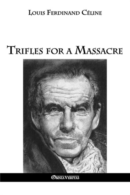 Trifles for a Massacre, Louis Ferdinand Celine - Paperback - 9781911417163