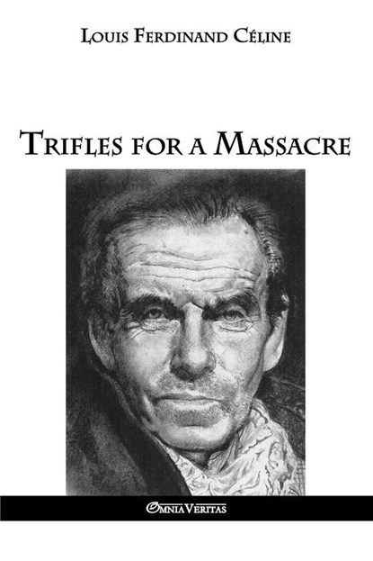 Trifles for a Massacre, Louis Ferdinand Celine - Paperback - 9781911417163