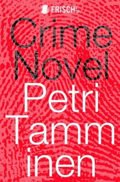 Crime Novel, Petri Tamminen - Ebook - 9781911420729