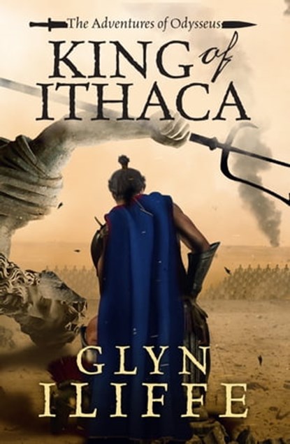 King of Ithaca, Glyn Iliffe - Ebook - 9781911420996