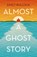 Almost a Ghost Story, Emily Bullock - Paperback - 9781911427544