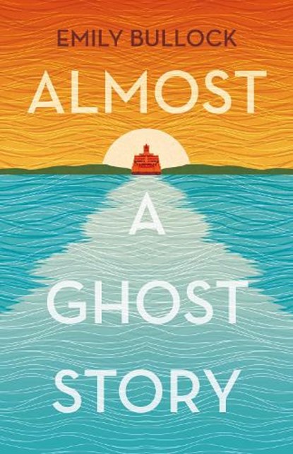 Almost a Ghost Story, Emily Bullock - Paperback - 9781911427544