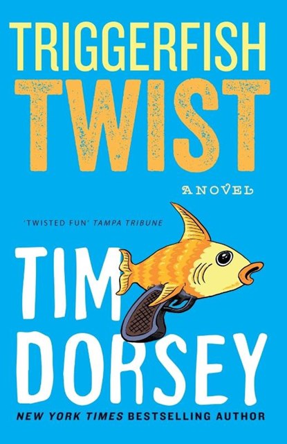 Triggerfish Twist, Tim Dorsey - Paperback - 9781911440406