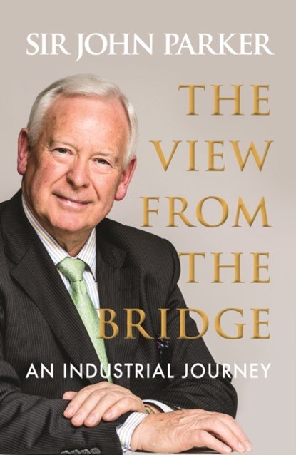 The View from the Bridge, Sir John Parker - Gebonden - 9781911445791
