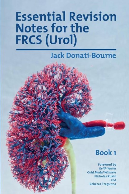 Essential Revision Notes for the FRCS (Urol) - Book 1, Jack Donati-Bourne - Paperback - 9781911450702