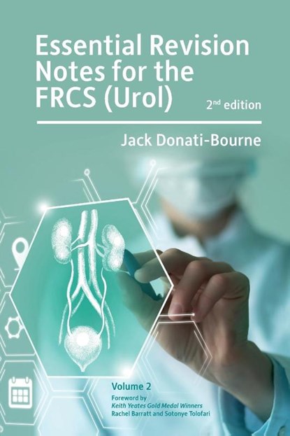 Essential Revision Notes for FRCS (Urol) 2nd Edition Volume 2, Jack Donati-Bourne - Paperback - 9781911451372