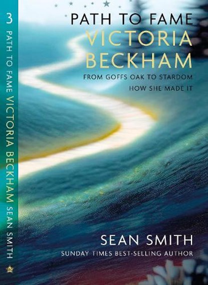 PATH TO FAME: VICTORIA BECKHAM, Sean Smith - Paperback - 9781911451426