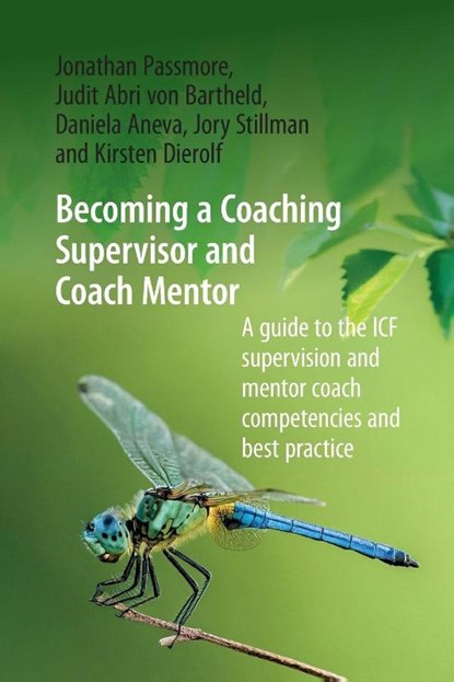 Becoming a Coaching Supervisor and Coach Mentor, Jonathan Passmore ; Judit Abri von Bartheld ; Daniela Aneva - Paperback - 9781911451464