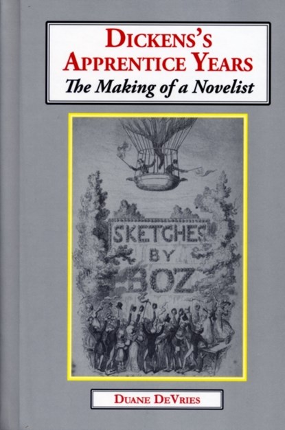 Dickens's Apprentice Years, Duane Devries - Gebonden - 9781911454823