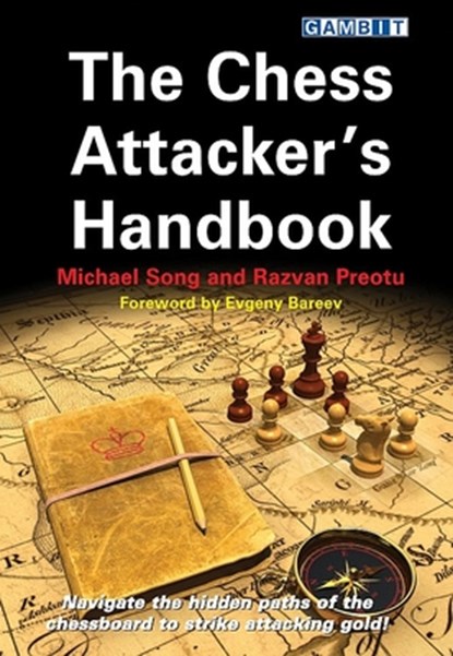 The Chess Attacker's Handbook, Michael Song ; Razvan Preotu - Paperback - 9781911465164